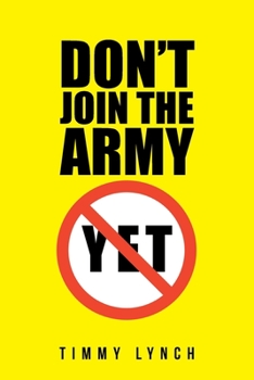 Paperback Don't Join the Army Yet!! Book