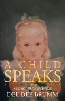 Paperback A Child Speaks: A Long Journey Home Book