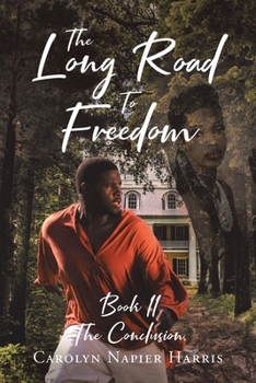 The Long Road to Freedom Book II: The Conclusion