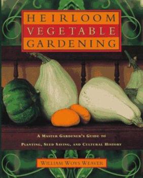 Hardcover American Heirloom Vegetables: A Master Gardener's Guide to Planting, Seed-Saving, and Cultural History Book