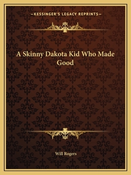 Paperback A Skinny Dakota Kid Who Made Good Book
