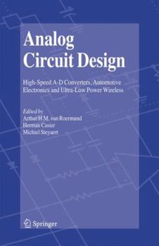 Paperback Analog Circuit Design: High-Speed A-D Converters, Automotive Electronics and Ultra-Low Power Wireless Book
