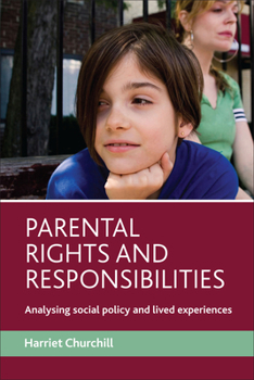 Paperback Parental Rights and Responsibilities: Analysing Social Policy and Lived Experiences Book