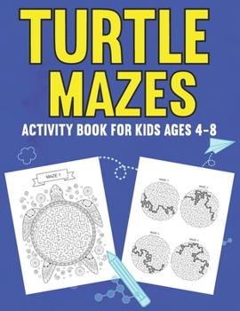 Paperback Turtle Mazes Activity Book for Kids Ages 4-8: A Fun Kid Workbook Game for Learning, Tortoises Coloring and More! Book