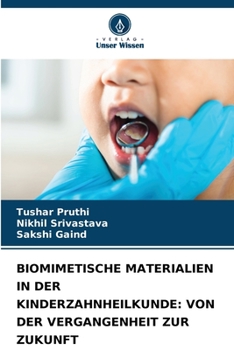 Paperback Biomimetische Materialien in Der Kinderzahnheilkunde: Von Der Vergangenheit Zur Zukunft [German] Book