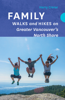 Paperback Family Walks and Hikes on Greater Vancouver's North Shore Book