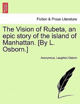 The Vision of Rubeta, an Epic of the Island of Manhattan