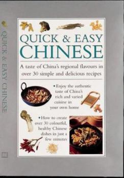 Hardcover Quick & Easy Chinese: A Taste of China's Reginal Flavors in Over 30 Simple and Delicious Recipes Book