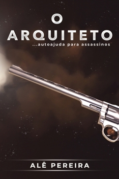 Paperback O Arquiteto: Autoajuda para Assassinos [Portuguese] Book