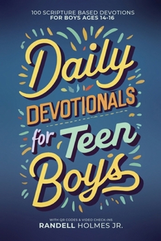 Paperback Daily Devotionals for Teen Boys: 100 Days of Scripture-Based Devotions with QR Codes & Video Check-In's: 100 Days of Scripture-Based Devotion with QR Book