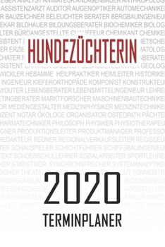 Paperback Hundez?chterin - 2020 Terminplaner: Kalender und Organisator f?r Hundez?chterin. Terminkalender, Taschenkalender, Wochenplaner, Jahresplaner, Kalender [German] Book