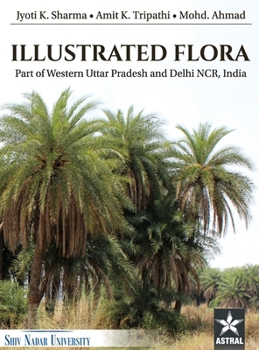 Illustrated Flora: Part of Western Uttar Pradesh and Delhi NCR India