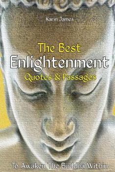 Paperback The Best Enlightenment Quotes & Passages To Awaken The Buddha Within Book