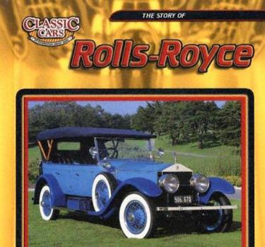 The Story Of The Rolls Royce - Book  of the Classic Cars