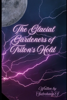 The Glacial Gardeners of Triton's Hold