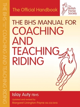 Paperback The BHS Manual for Coaching and Teaching Riding Book