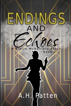 Paperback Endings And Echoes: A Blaire McDaniels Story: Book #2 Book