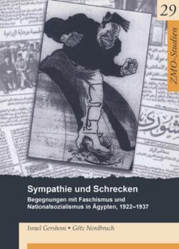 Hardcover Sympathie Und Schrecken: Begegnungen Mit Faschismus Und Nationalsozialismus in Ägypten, 1922-1937 [German] Book