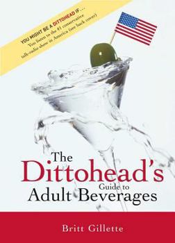 Hardcover The Dittohead's Guide to Adult Beverages Book