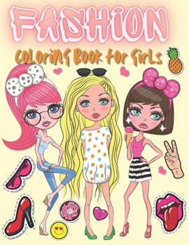 Paperback Fashion Coloring Book for Girls: Over 60 Beauty Coloring Pages For Girls, Kids and Teens With Gorgeous Fun Fashion Style & Other Cute Designs Book