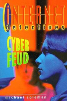 Cyber Feud (Internet Detectives) - Book #4 of the Internet Detectives