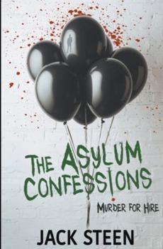 Paperback The Asylum Confessions: Murder for Hire Book