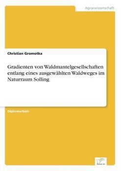 Gradienten Von Waldmantelgesellschaften Entlang Eines Ausgewahlten Waldweges Im Naturraum Solling