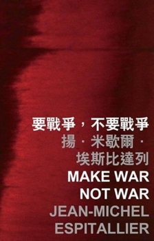 Paperback Make War Not War Book