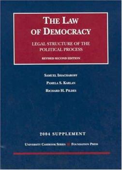 Paperback 2004 Supplement to the Law of Democracy: Legal Structure of the Political Process, Revised Second Edition Book