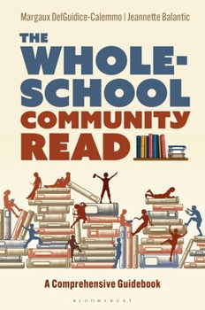 Hardcover The Whole-School Community Read: A Comprehensive Guidebook Book