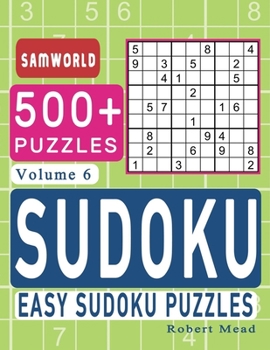 Paperback Easy Sudoku Puzzles: Over 500 Easy Sudoku Puzzles And Solutions (Volume 6) Book