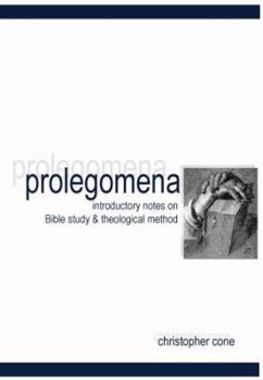 Paperback Prolegomena: Introductory Notes on Bible Study & Theological Method Book