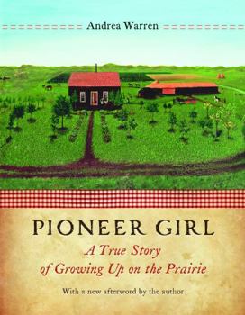 Paperback Pioneer Girl: A True Story of Growing Up on the Prairie Book