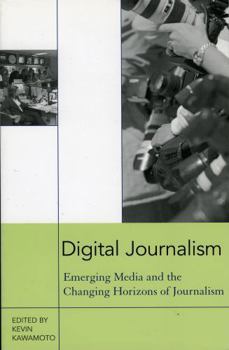 Paperback Digital Journalism: Emerging Media and the Changing Horizons of Journalism Book