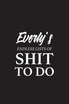 Paperback Everly's Endless Lists of Shit to do - A5 6x9 Inches 120 Dot-Grid Pages - Everly Name Journal - Personalized Notebook - To Do List Minimal Minimalisti Book