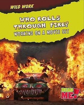 Paperback Who Rolls Through Fire?: Working on a Movie Set Book