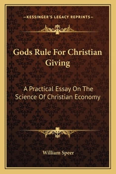 Paperback Gods Rule For Christian Giving: A Practical Essay On The Science Of Christian Economy Book