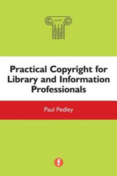 Paperback Practical Copyright For Library And Information Professionals Book