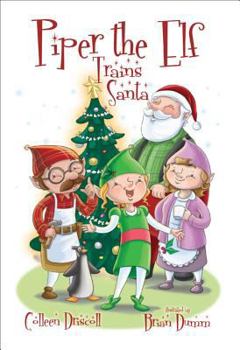 Hardcover Piper the Elf Trains Santa (Mom's Choice Award Recipient) Book