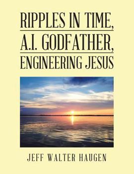 Paperback Ripples in Time, A.I. Godfather, Engineering Jesus Book
