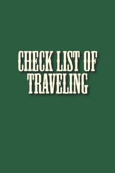 Paperback Check List of Traveling: This Book Contains Space for Keeping Your Memory and Check List of Your Travel Belongings Size 6*9 Inches Book
