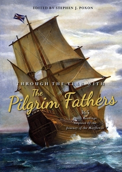 Paperback Through the Year with the Pilgrim Fathers: 365 Daily Readings Inspired by the Journey of the Mayflower Book