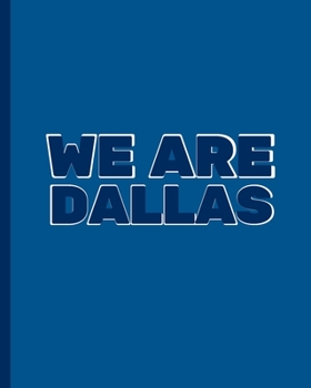 WE ARE DALLAS: Basketball Game Stats Book, Large Size (8" X 10"), 164 Pages (82 Games), Log The Best Player You Love, Coaching Notebook, Basketball ... and Tactics for Basketball (NBA TEAM)