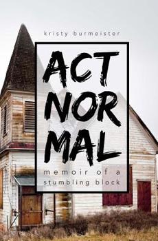 Paperback Act Normal: Memoir of a Stumbling Block Book
