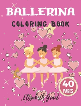 Paperback Ballerina Coloring Book: Ballerina Coloring Book: Ballet Cute Princess Activity Fun Dancer Amazing Gift For Girls Age 2-4 Book