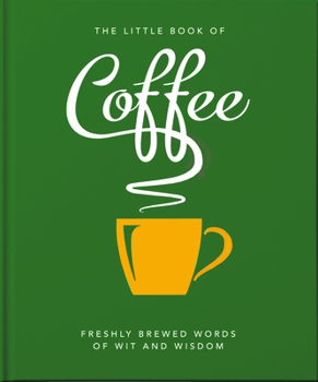 Hardcover The Little Book of Coffee: No Filter Book