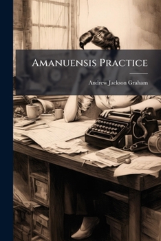 Paperback Amanuensis Practice: Business Letters And Miscellaneous Articles Engraved In The Brief Reporting Style Of Standard Phonography Book