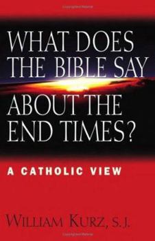 Paperback What Does the Bible Say about End Times?: A Catholic View Book