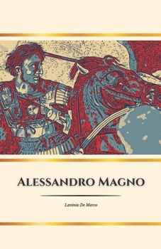 Alexander der Große: Der Held der antiken Welt: Eroberungen, Träume und das Vermächtnis eines unsterblichen Königs (German Edition)