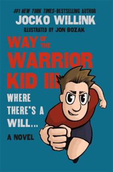 Paperback Way of the Warrior Kid 3: Where there's a Will... (A Novel) Book